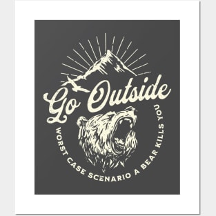 Go Outside Worst Case Scenario A Bear Kills You Posters and Art